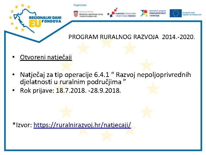 PROGRAM RURALNOG RAZVOJA 2014. -2020. • Otvoreni natječaji • Natječaj za tip operacije 6.