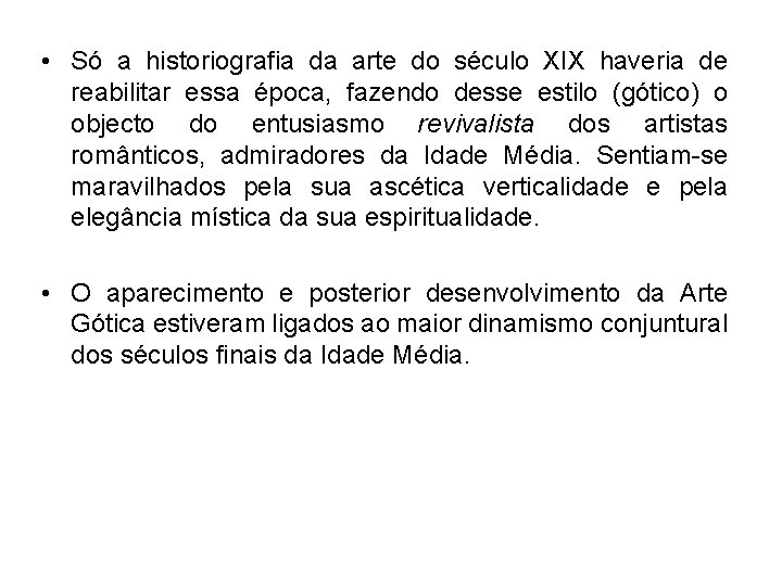  • Só a historiografia da arte do século XIX haveria de reabilitar essa