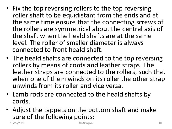  • Fix the top reversing rollers to the top reversing roller shaft to