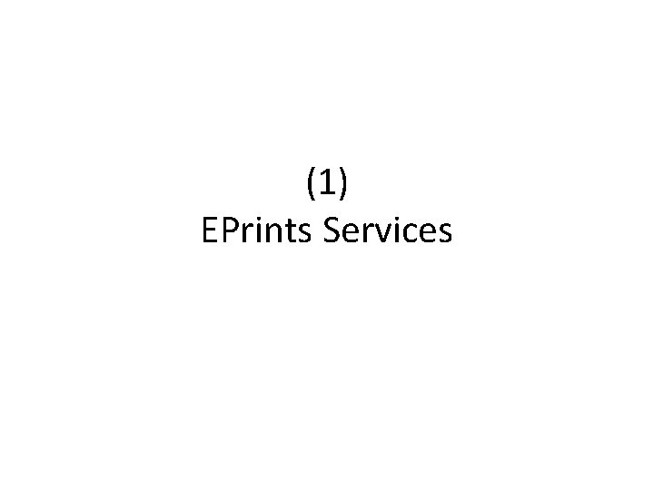 (1) EPrints Services 