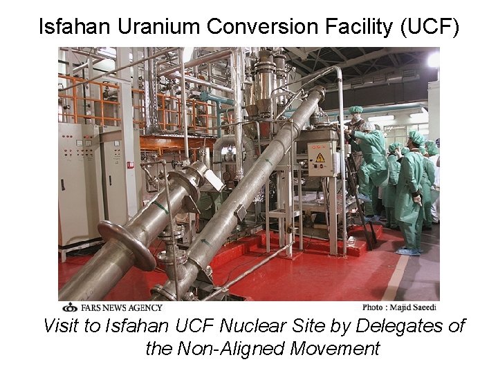 Isfahan Uranium Conversion Facility (UCF) Visit to Isfahan UCF Nuclear Site by Delegates of