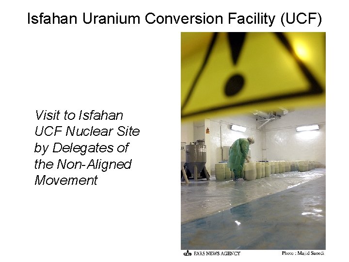 Isfahan Uranium Conversion Facility (UCF) Visit to Isfahan UCF Nuclear Site by Delegates of