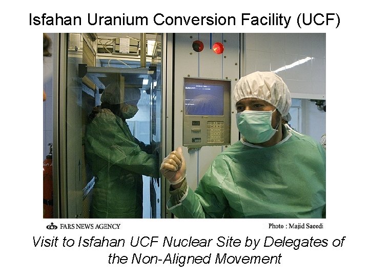 Isfahan Uranium Conversion Facility (UCF) Visit to Isfahan UCF Nuclear Site by Delegates of