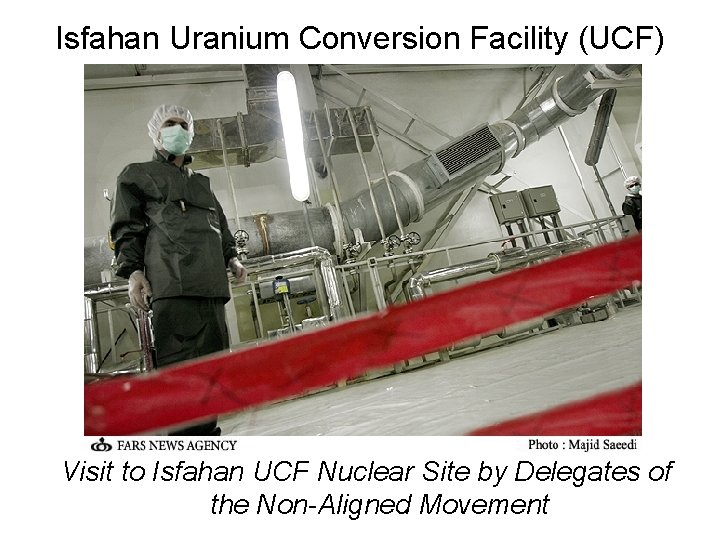 Isfahan Uranium Conversion Facility (UCF) Visit to Isfahan UCF Nuclear Site by Delegates of