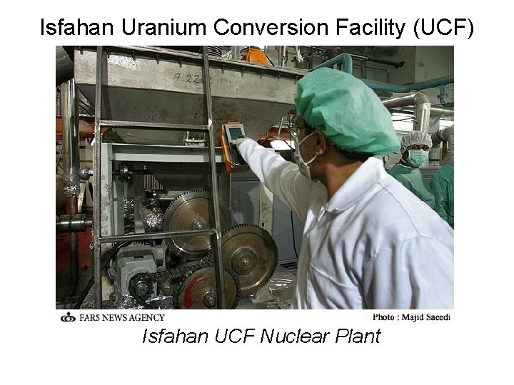 Isfahan Uranium Conversion Facility (UCF) Isfahan UCF Nuclear Plant 