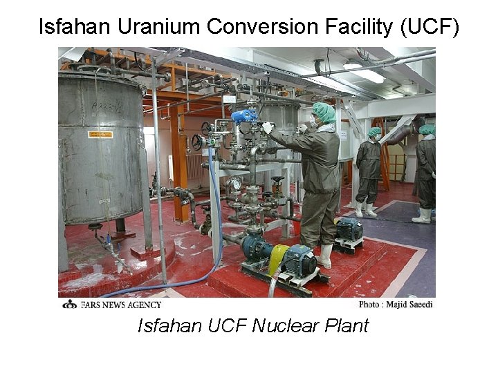 Isfahan Uranium Conversion Facility (UCF) Isfahan UCF Nuclear Plant 