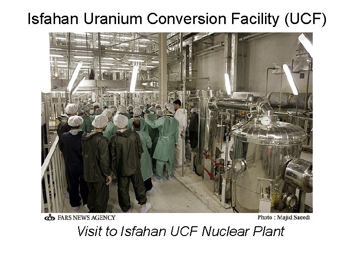 Isfahan Uranium Conversion Facility (UCF) Visit to Isfahan UCF Nuclear Plant 