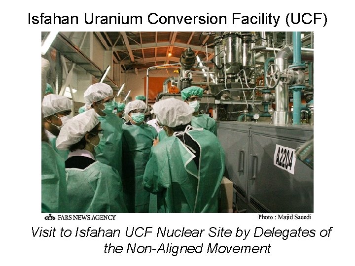 Isfahan Uranium Conversion Facility (UCF) Visit to Isfahan UCF Nuclear Site by Delegates of