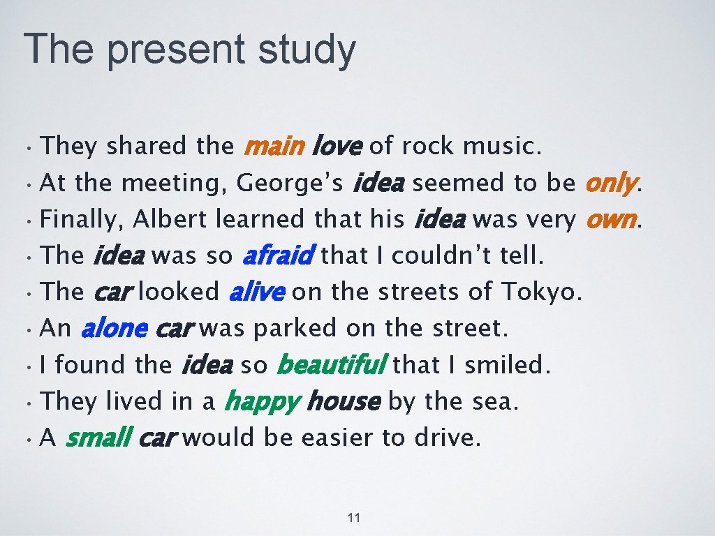 The present study main love of rock music. • At the meeting, George’s idea