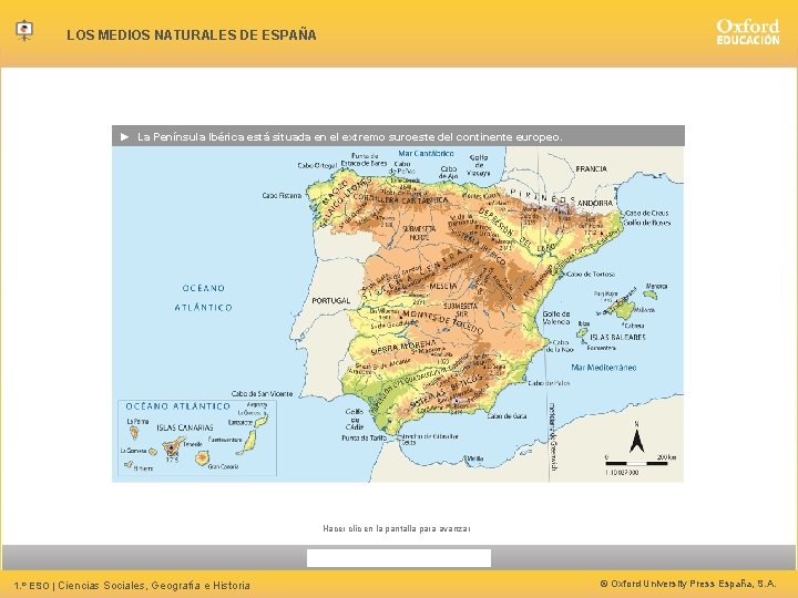 LOS MEDIOS NATURALES DE ESPAÑA ► La Península Ibérica está situada en el extremo