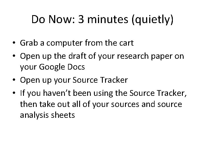 Do Now: 3 minutes (quietly) • Grab a computer from the cart • Open