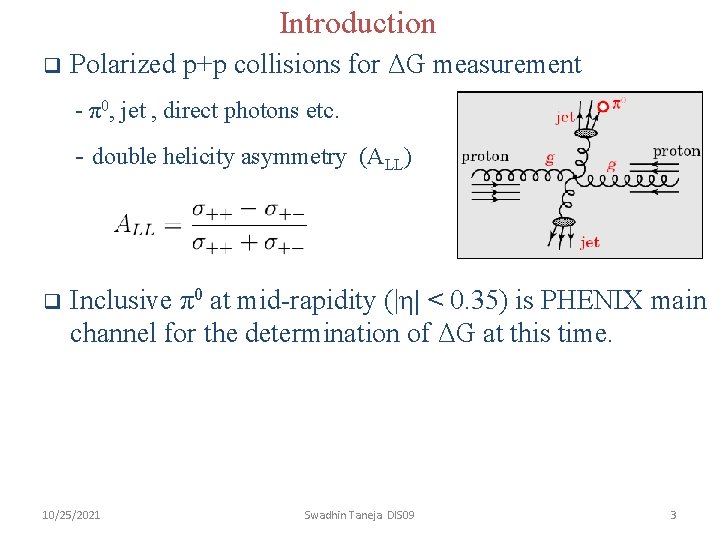 Introduction q Polarized p+p collisions for ΔG measurement - π0, jet , direct photons