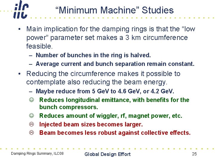 “Minimum Machine” Studies • Main implication for the damping rings is that the “low