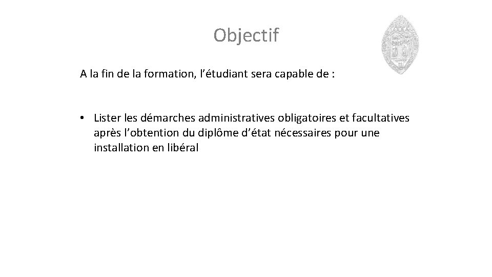 Objectif A la fin de la formation, l’étudiant sera capable de : • Lister