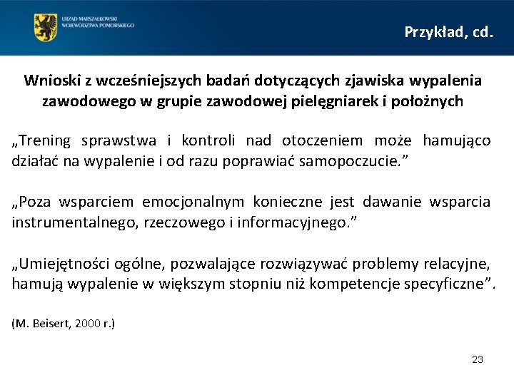 Przykład, cd. Wnioski z wcześniejszych badań dotyczących zjawiska wypalenia zawodowego w grupie zawodowej pielęgniarek