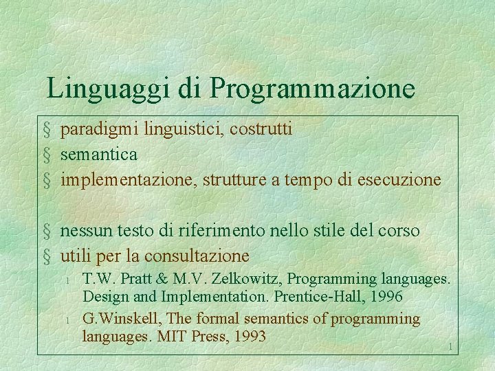 Linguaggi di Programmazione § paradigmi linguistici, costrutti § semantica § implementazione, strutture a tempo