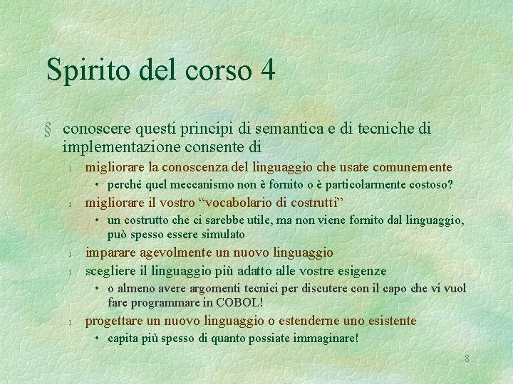 Spirito del corso 4 § conoscere questi principi di semantica e di tecniche di