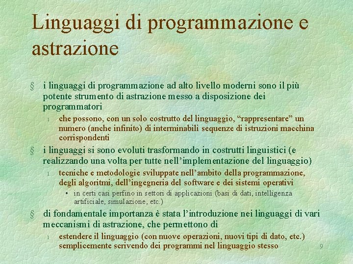 Linguaggi di programmazione e astrazione § i linguaggi di programmazione ad alto livello moderni