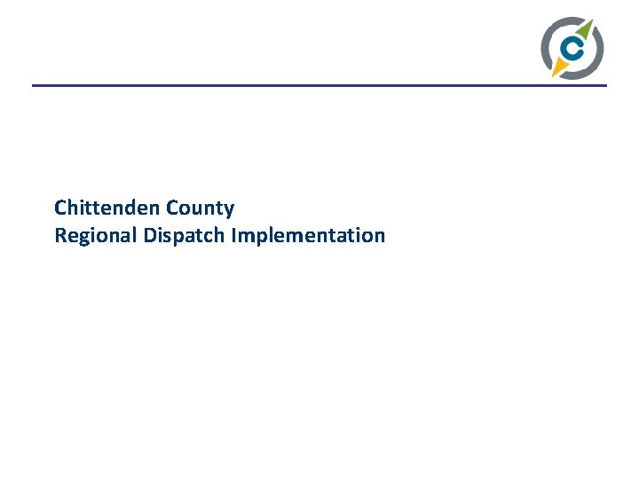 Chittenden County Regional Dispatch Implementation Dispatch Consolidation Roadmap 