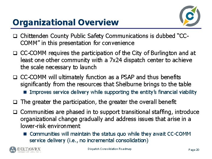 Organizational Overview q Chittenden County Public Safety Communications is dubbed “CC- COMM” in this