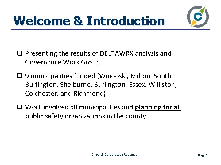 Welcome & Introduction q Presenting the results of DELTAWRX analysis and Governance Work Group