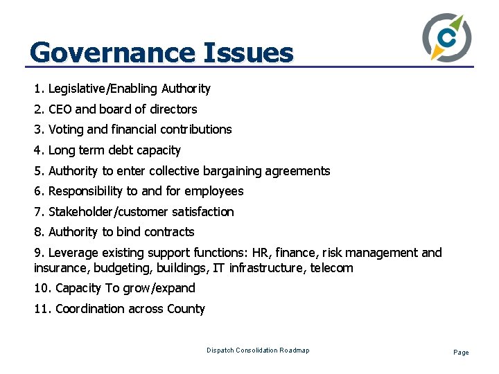 Governance Issues 1. Legislative/Enabling Authority 2. CEO and board of directors 3. Voting and