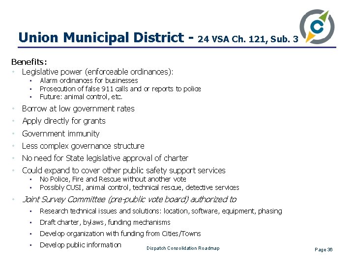 Union Municipal District - 24 VSA Ch. 121, Sub. 3 Benefits: • Legislative power