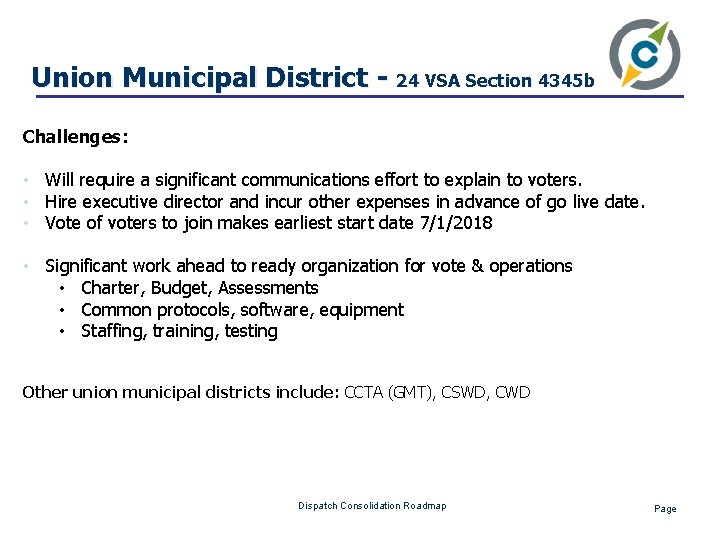 Union Municipal District - 24 VSA Section 4345 b Challenges: • Will require a