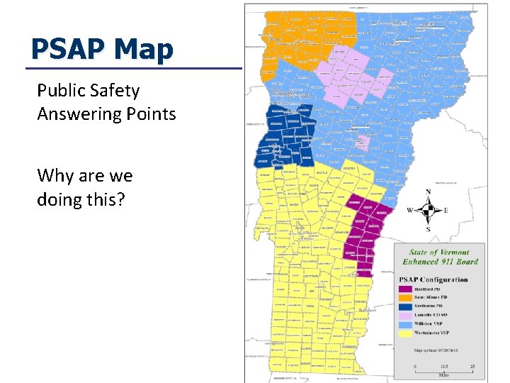 PSAP Map Public Safety Answering Points Why are we doing this? Dispatch Consolidation Roadmap