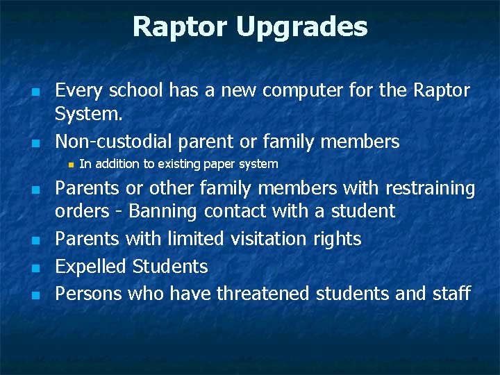 Raptor Upgrades n n Every school has a new computer for the Raptor System.