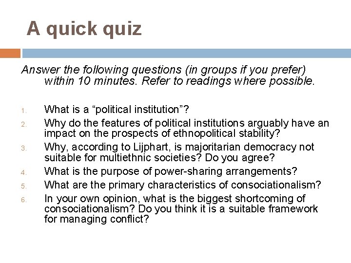 A quick quiz Answer the following questions (in groups if you prefer) within 10