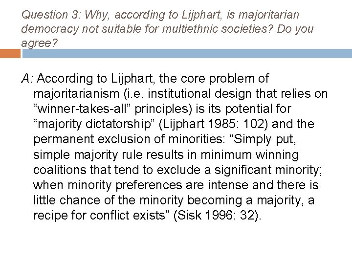 Question 3: Why, according to Lijphart, is majoritarian democracy not suitable for multiethnic societies?