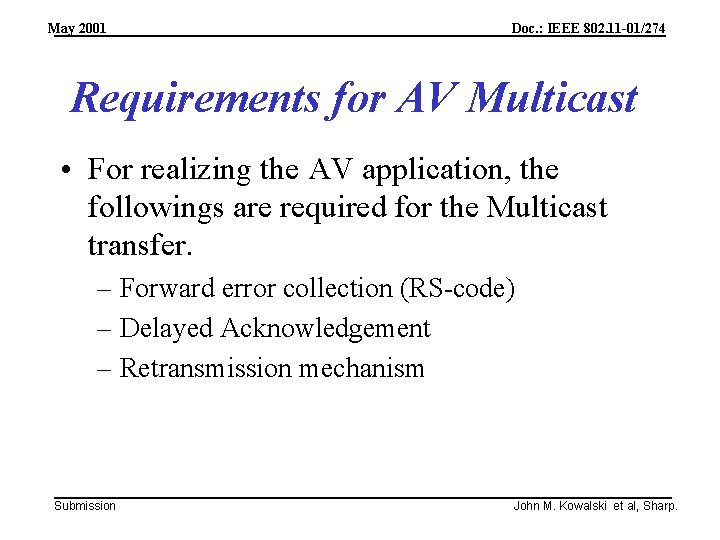 May 2001 Doc. : IEEE 802. 11 -01/274 Requirements for AV Multicast • For