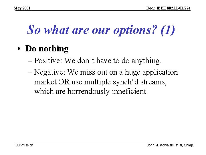 May 2001 Doc. : IEEE 802. 11 -01/274 So what are our options? (1)