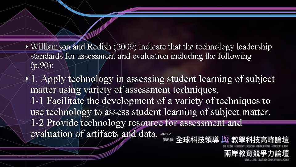  • Williamson and Redish (2009) indicate that the technology leadership standards for assessment