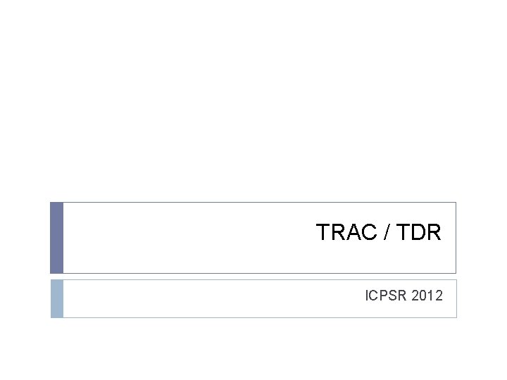 TRAC / TDR ICPSR 2012 