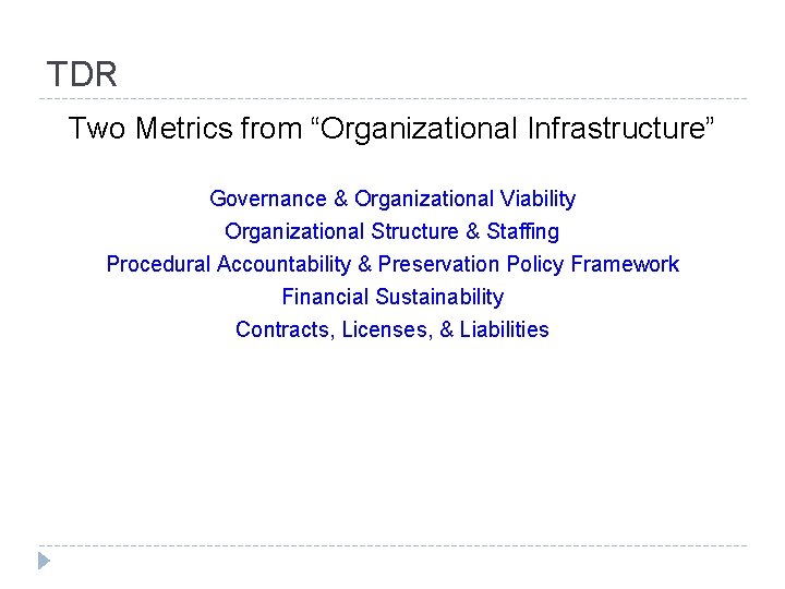 TDR Two Metrics from “Organizational Infrastructure” Governance & Organizational Viability Organizational Structure & Staffing