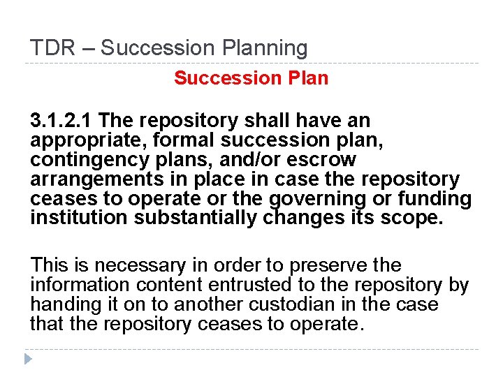 TDR – Succession Planning Succession Plan 3. 1. 2. 1 The repository shall have