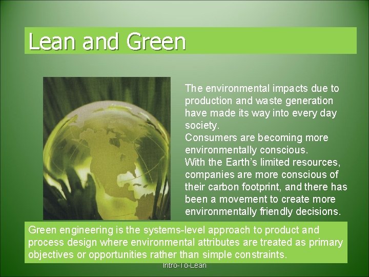 Lean and Green The environmental impacts due to production and waste generation have made