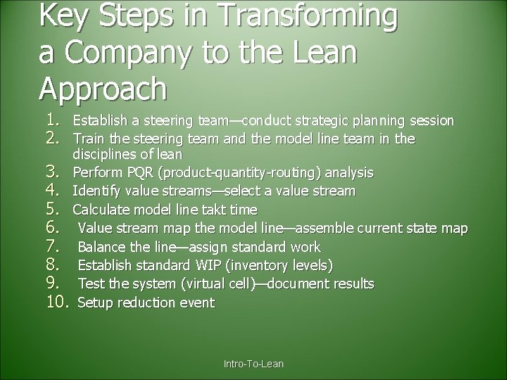 Key Steps in Transforming a Company to the Lean Approach 1. Establish a steering