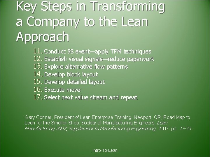 Key Steps in Transforming a Company to the Lean Approach 11. Conduct 5 S