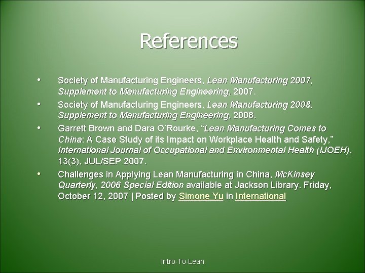 References • • Society of Manufacturing Engineers, Lean Manufacturing 2007, Supplement to Manufacturing Engineering,