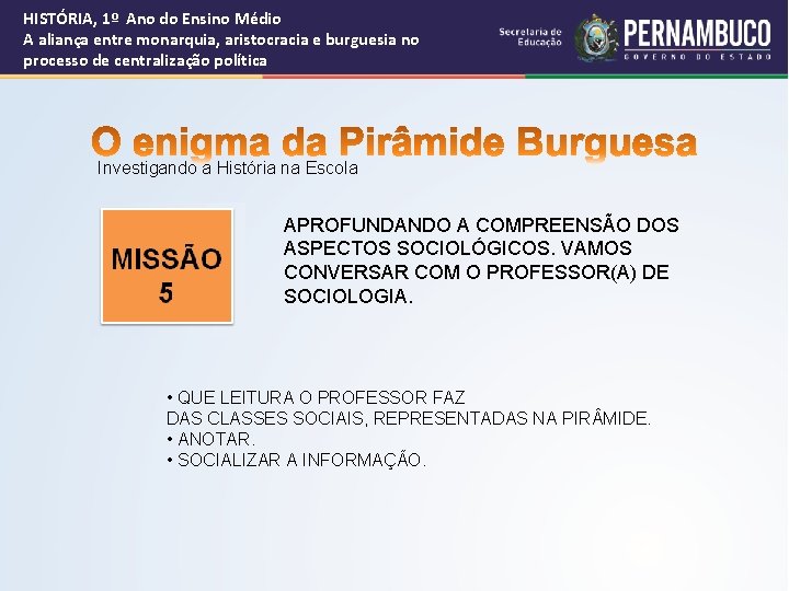 HISTÓRIA, 1º Ano do Ensino Médio A aliança entre monarquia, aristocracia e burguesia no