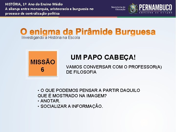 HISTÓRIA, 1º Ano do Ensino Médio A aliança entre monarquia, aristocracia e burguesia no