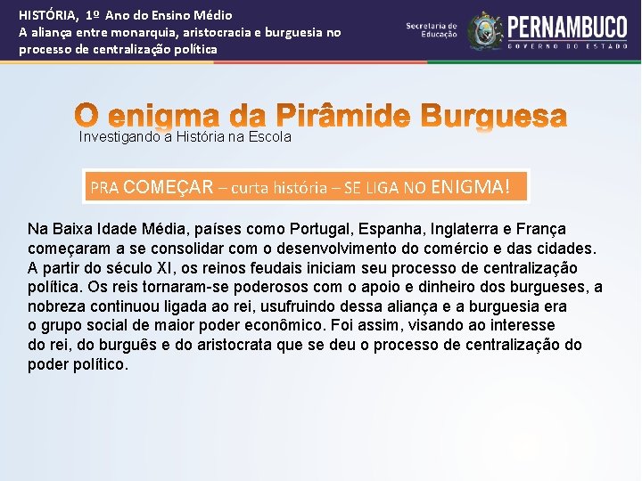 HISTÓRIA, 1º Ano do Ensino Médio A aliança entre monarquia, aristocracia e burguesia no