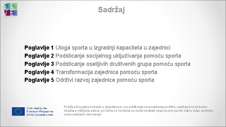 Sadržaj Poglavlje 1 Uloga sporta u izgradnji kapaciteta u zajednici Poglavlje 2 Podsticanje socijalnog