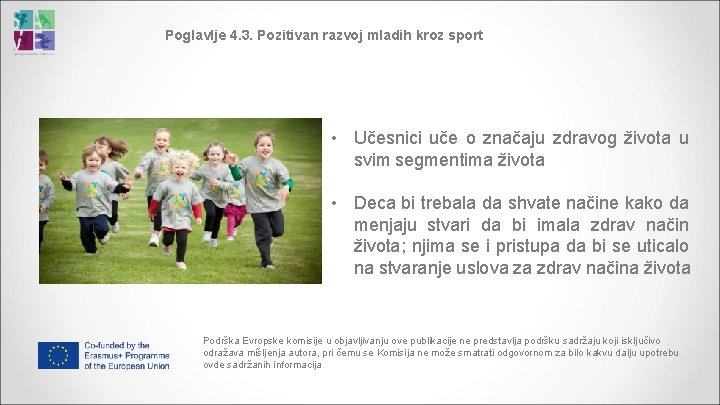 Poglavlje 4. 3. Pozitivan razvoj mladih kroz sport • Učesnici uče o značaju zdravog