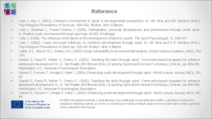 Reference Cote J, Hay J. (2002). Children's involvement in sport: a developmental perspective. In: