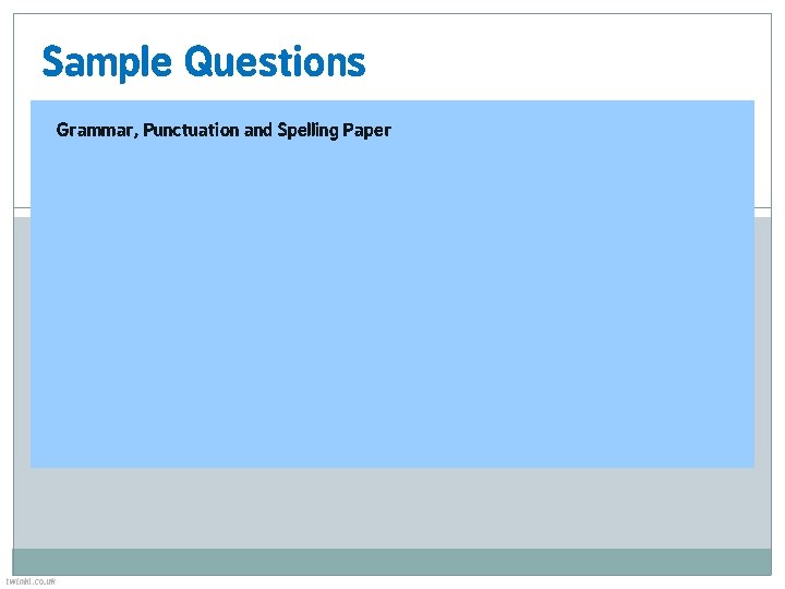 Sample Questions Grammar, Punctuation and Spelling Paper 