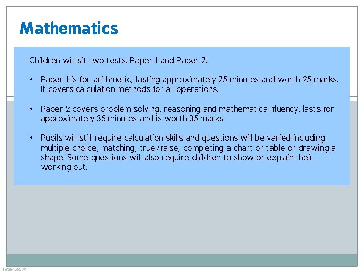 Mathematics Children will sit two tests: Paper 1 and Paper 2: • Paper 1